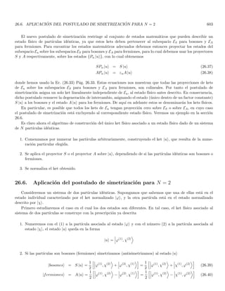 2
i
(3.53)
el signo relativo se puede entender teniendo en cuenta que la función de onda (3.52) representa dos ondas con
momentos opuestos p = ±~k con densidades de probabilidad |A|2
y |A′|2
, además ~k
m = p
m = vg nos dice que Jx es
de la forma ρvg como era de esperarse.
(b) Cuando E  V0 la solución está dada por las Ecs. (3.47, 3.49)
ϕ (x) = Beρx
+ B′
e−ρx
(3.54)
V0 − E ≡
~2ρ2
2m
(3.55)
sustituyendo (3.54) en (3.33) nos da
Jx =
~
2mi
[ϕ∗
∂xϕ − ϕ∂xϕ∗
]
Jx =
~
2mi

B∗
eρx
+ B′∗
e−ρx

∂x Beρx
+ B′
e−ρx

− Beρx
+ B′
e−ρx

∂x B∗
eρx
+ B′∗
e−ρx

Jx =
~
2mi

B∗
eρx
+ B′∗
e−ρx

ρBeρx
− ρB′
e−ρx

− Beρx
+ B′
e−ρx

ρB∗
eρx
− ρB′∗
e−ρx

Jx =
~ρ
2mi

B∗
eρx
+ B′∗
e−ρx

Beρx
− B∗
eρx
+ B′∗
e−ρx

B′
e−ρx
− Beρx
+ B′
e−ρx

B∗
eρx
+ Beρx
+ B′
e−ρx

B′∗
e−ρx

Jx =
~ρ
2mi

B∗
Be2ρx
+ B′∗
B − B∗
B′
− B′∗
B′
e−2ρx
− BB∗
e2ρx
− B′
B∗
+ BB′∗
+ B′
B′∗
e−2ρx

Jx =
~ρ
2mi

B∗
Be2ρx
− BB∗
e2ρx
+ 2B′∗
B − 2B∗
B′
− B′∗
B′
e−2ρx
+ B′
B′∗
e−2ρx

Jx =
~ρ
2mi

2B′∗
B − 2B∗
B′

 