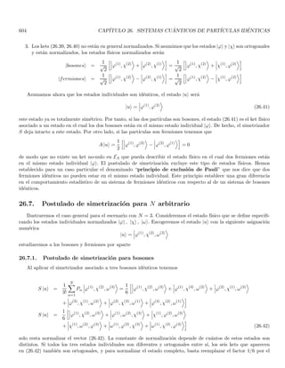 170 CAPÍTULO 3. ECUACIÓN DE SCHRÖDINGER Y SUS PROPIEDADES
Jx =
~ρ
2mi

BB′∗
− B∗
B′

=
~ρ
m
Im

BB′∗

(3.56)
vemos que es necesario que en la función de onda (3.54) ambos coeficientes sean no nulos para que la corriente de
probabilidad sea diferente de cero.
3.6. El potencial escalón
Figura 3.1: Perfil de un potencial escalón con discontinuidad en x = 0 y altura V0.
Definamos un potencial en la forma
V (x) = V0θ (x) =

0 si x  0 (Región I)
V0 si x  0 (Región II)
cuyo perfil se ilustra en la Fig. 3.1. Asumiremos que la partı́cula viene desde x = −∞ en t = −∞ de modo que
inicialmente solo hay una onda viajera que se propaga hacia la derecha. Distinguiremos dos casos
3.6.1. E  V0, reflexión parcial
Como la energı́a es mayor que el potencial en ambas regiones, la Ec. (3.45) y la definición (3.44) son válidas
para las dos regiones I y II

d2
dx2
+ k2
1

ϕ (x) = 0 ; k1 ≡
r
2mE
~2
(región I) (3.57)

d2
dx2
+ k2
2

ϕ (x) = 0 ; k2 ≡
r
2m (E − V0)
~2
(región II) (3.58)
ası́ mismo las soluciones en las dos regiones son de la forma (3.46)
ϕI (x) = A1eik1x
+ A′
1e−ik1x
; ϕII (x) = A2eik2x
+ A′
2e−ik2x
(3.59)
dϕI (x)
dx
= ik1

A1eik1x
− A′
1e−ik1x

;
dϕII (x)
dx
= ik2

A2eik2x
− A′
2e−ik2x

(3.60)
y puesto que la ecuación (3.43) es homogénea, si ϕ es solución también lo será ϕ/A, siendo A una constante. Esto
implica que solo podemos determinar los cocientes entre las amplitudes pero no todas las amplitudes. Ahora bien,
 