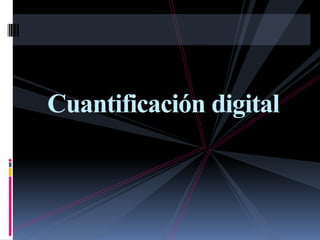 Cuantificación digital 