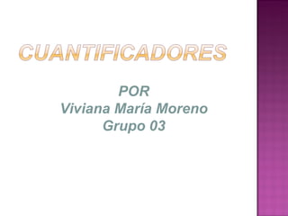 POR Viviana María Moreno Grupo 03 