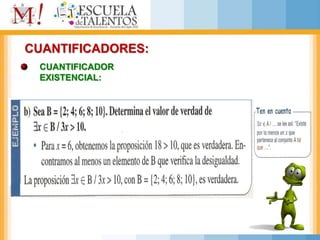 CUANTIFICADORES:
CUANTIFICADOR
EXISTENCIAL:
 