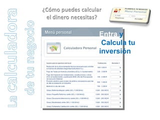Entra   y  Calcula tu inversión 