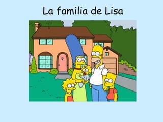 La familia de Lisa
 