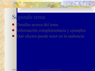 Segundo tema Detalles acerca del tema Información complementaria y ejemplos Qué efectos puede tener en la audiencia 20/07/10 Laksmi pertenesce a Narayana 