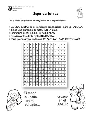 Sopa de letras
COLEGIO ACADEMIA DE HUMANIDADES
Padres Domínicos
Recoleta
 