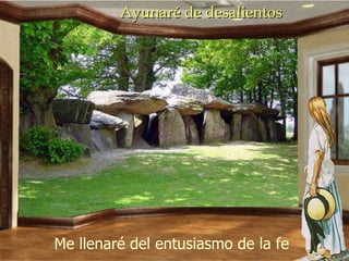 Ayunaré de desalientos Me llenaré  del entusiasmo de la fe 