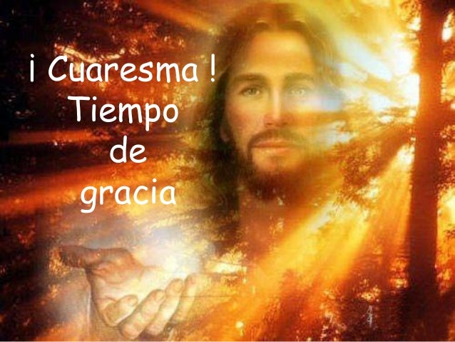 Resultado de imagen para Cuaresma, Tiempo de Gracia