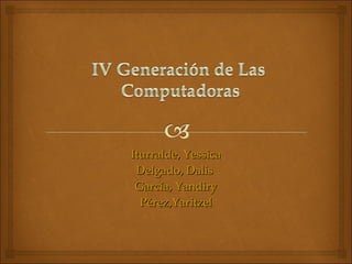 Iturralde, Yessica Delgado, Dalis  García, Yandiry Pérez,Yaritzel 