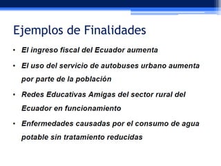 Ejemplos de Finalidades

 
