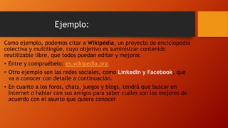 Como ejemplo, podemos citar a Wikipédia, un proyecto de enciclopedia
colectiva y multilingüe, cuyo objetivo es suministrar...