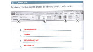 CREAR GRAFICOS
DISEÑOS
ESTILOS SMART ART
RESTABLECER
 