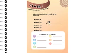 C L A E
¿Cómo conec ar con t us Chakras?
S
t
¿Qué podrás solucionar a través de los
Chakras?
Beneficio #1:
Beneficio #2:
Beneficio #3:
Beneficio #4:
Beneficio #5:
¿Cuáles son los 7 Chakras?
 
