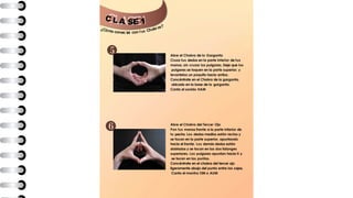 C L A E 1
¿Cómo conec
S
tar con tus Chakras?
Abre el Chakra de la Garganta
Cruza tus dedos en la parte interior de tus
manos, sin cruzar los pulgares. Deje que los
pulgares se toquen en la parte superior, y
levantelos un poquito hacia arriba.
Concéntrate en el Chakra de la garganta,
ubicado en la base de la garganta.
Canta el sonido HAM
Abre el Chakra del Tercer Ojo
Pon tus manos frente a la parte inferior de
tu pecho. Los dedos medios están rectos y
se tocan en la parte superior, apuntando
hacia el frente. Los demás dedos están
doblados y se tocan en las dos falanges
superiores. Los pulgares apuntan hacia ti y
se tocan en las puntas.
Concéntrate en el chakra del tercer ojo
ligeramente abajo del punto entre las cejas.
Canta el mantra OM o AUM
 