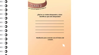 C
¿Qué es un chakra bloqueado y cómo
identificas que esta bloqueado?
¿Po
L
r qu
A
é se
S
bl o
q
E
uean l
2
os Chakr as?
Meditación para conectar con el Chakra del
corazón.
 