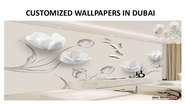CUSTOMIZED WALLPAPERS IN DUBAI
 