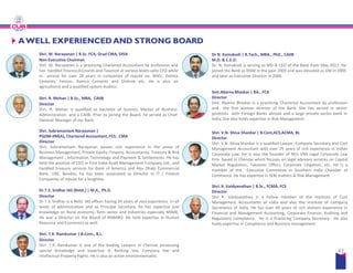Shri. M. Narayanan | B.Sc. FCA, Grad CMA, DISA
Non-Executive Chairman
Shri. M. Narayanan is a practicing Chartered Accountant by profession and
has handled Finance,Accounts and Taxation at various levels upto CFO while
in service for over 20 years in companies of repute viz. BHEL, Dalmia
Cements, Fenner, Ramco Cements and Dishnet etc. He is also an
agriculturist and a qualified system Auditor.
Shri. R. Mohan | B.Sc., MBA, CAIIB
Director
Shri. R. Mohan is qualified as bachelor of Science, Master of Business
Administration and a CAIIB. Prior to joining the Board, he served as Chief
General Manager of our Bank.
Shri. Subramaniam Narayanan |
PGDM-IIM(A), Chartered Accountant, FCS, CMA
AWELL EXPERIENCED AND STRONG BOARD
PGDM-IIM(A), Chartered Accountant, FCS, CMA
Director
Shri. Subramaniam Narayanan posses rich experience in the areas of
Business Management, Private Equity, Finance, Accountancy, Treasury & Risk
Management , Information Technology and Payment & Settlements. He has
held the position of CEO in First India Asset Management Company Ltd., and
handled treasury services for Bank of America and Abu Dhabi Commercial
Bank, UAE. Besides, he has been associated as Director in IT / Fintech
Companies of repute for a longtime.
Dr.T.S. Sridhar IAS (Retd.) | M.A., Ph.D.
Director
Dr T.S. Sridhar is a Retd. IAS officer having 35 years of vast experience in all
levels of administration and as Principal Secretary, he has expertise and
knowledge on Rural economy, farm sector and Industries especially MSME
He was a Director on the Board of NABARD. He hold expertise in Human
Resource and Economics as well.
Shri. T.K. Ramkumar | B.Com., B.L.
Director
Shri. T.K. Ramkumar is one of the leading Lawyers in Chennai possessing
special knowledge and expertise in Banking law, Company law and
Intellectual Property Rights. He is also an active environmentalist.
and
while
Dalmia
an
Business
Chief
BOARD
Dr N. Kamakodi | B.Tech., MBA., PhD., CAIIB
M.D. & C.E.O.
Dr. N. Kamakodi is serving as MD & CEO of the Bank from May 2011. He
joined the Bank as DGM in the year 2003 and was elevated as GM in 2005
and later as Executive Director in 2006.
Smt.Abarna Bhaskar | BA., FCA
Director
Smt. Abarna Bhaskar is a practicing Chartered Accountant by profession
and the first woman director of the Bank. She has served in senior
positions with Foreign Banks abroad and a large private sector bank in
India. She also holds expertise in Risk Management.
Shri. V.N. Shiva Shankar | B.Com,ACS,ACMA, BL
Director
of
Risk
has
and
Commercial
Fintech
all
and
MSME.
Human
possessing
and
Director
Shri. V.N. Shiva Shankar is a qualified Lawyer, Company Secretary and Cost
Management Accountant with over 25 years of rich experience in Indian
Corporate Law. He is also the founder of M/s VNS Legal Corporate Law
firm based in Chennai which focuses on legal advisory services on Capital
Market Regulation, Takeover Offers, Corporate Litigation, etc. He is a
member of the Executive Committee in Southern India Chamber of
Commerce. He has expertise in SEBI matters & Risk Management.
Shri. K. Vaidyanathan | B.Sc., FCMA, FCS
Director
Shri K. Vaidyanathan is a Fellow member of the Institute of Cost
Management Accountants of India and also the Institute of Company
Secretaries of India. He has over 40 years of rich domain experience in
Financial and Management Accounting, Corporate Finance, Auditing and
Regulatory Compliance. He is a Practicing Company Secretary. He also
holds expertise in Compliance and Business management.
43
 