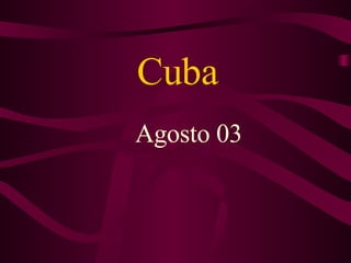 Cuba Agosto 03 