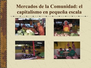 Mercados de la Comunidad: el capitalismo en pequeña escala 