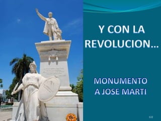 122Y CON LA REVOLUCION…MONUMENTO A JOSE MARTI