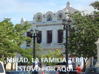 125MIRAD, LA FAMILIA TERRY ESTUVO POR AQUÍ…