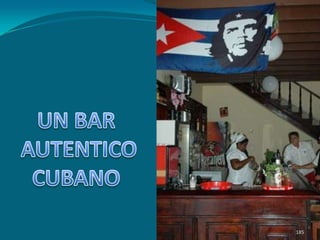UN BAR AUTENTICO CUBANO185