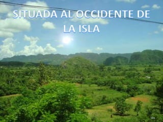 203SITUADA AL OCCIDENTE DE LA ISLA