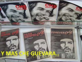 Y MAS CHE GUEVARA..25