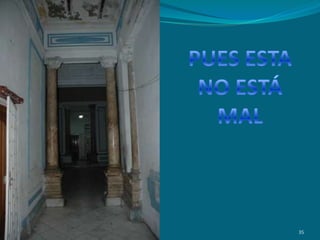 PUES ESTA NO ESTÁ MAL35