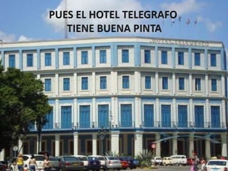 PUES EL HOTEL TELEGRAFO TIENE BUENA PINTA38