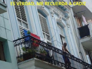 ES VERDAD, ME RECUERDA A CADIZ40