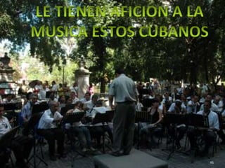 LE TIENEN AFICION A LA MUSICA ESTOS CUBANOS46