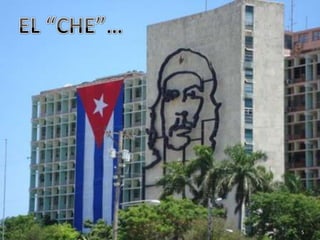 EL “CHE”…5