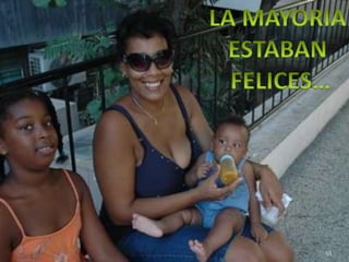 LA MAYORIA ESTABAN FELICES…53