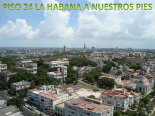 PISO 24 LA HABANA A NUESTROS PIES57