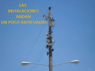 LAS INSTALACIONES ANDAN  UN POCO ANTICUADAS6