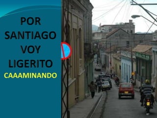 POR SANTIAGO VOY LIGERITO CAAAMINANDO87