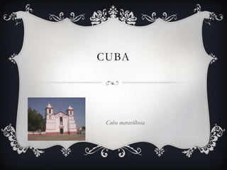 CUBA




 Cuba maravilhosa
 