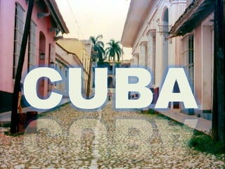 CUBA
 