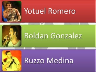 Yotuel Romero

           Roldan Gonzalez

Yotuel Romero
           Ruzzo Medina
 