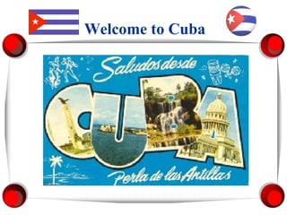 Welcome to Cuba
 
