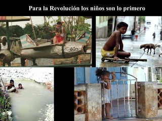 Para la Revolución los niños son lo primero
 