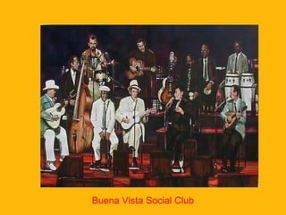 Buena Vista Social Club

 