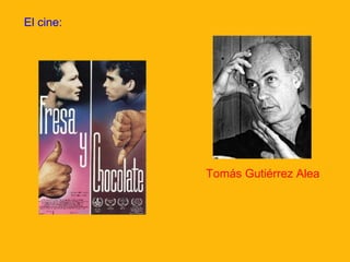 El cine:

Tomás Gutiérrez Alea

 