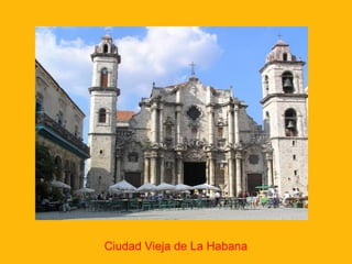 Ciudad Vieja de La Habana

 