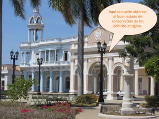 Aquí se puede observar
el buen estado de
conservación de los
edificios antigüos.
 