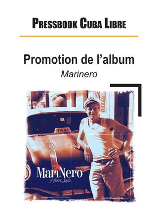 Pressbook Cuba Libre
Promotion de l’album
Marinero