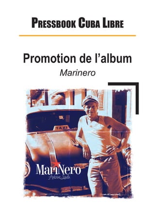 Pressbook Cuba Libre
Promotion de l’album
Marinero
 