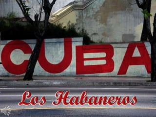 Cuba. los habaneros (v.m.)