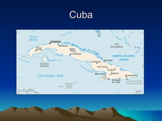 Cuba
 