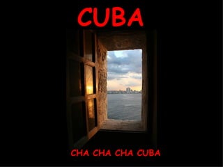 CUBA CHA CHA CHA CUBA 
